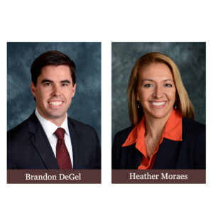 Attorney's Brandon DeGel and Heather Moraes Named as Firm Shareholders